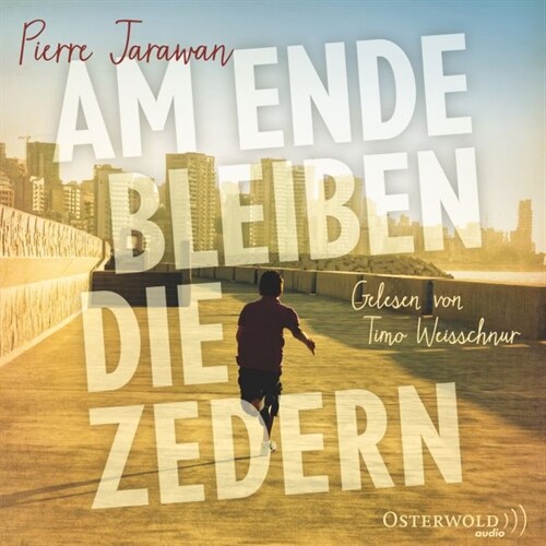 Am Ende bleiben die Zedern, 8 Audio-CDs (CD-Audio)