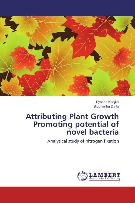 Attributing Plant Growth Promoting potential of novel bacteria (Paperback)