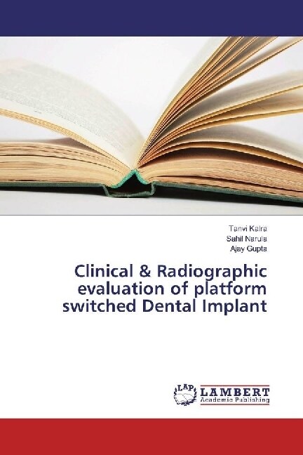 Clinical & Radiographic evaluation of platform switched Dental Implant (Paperback)