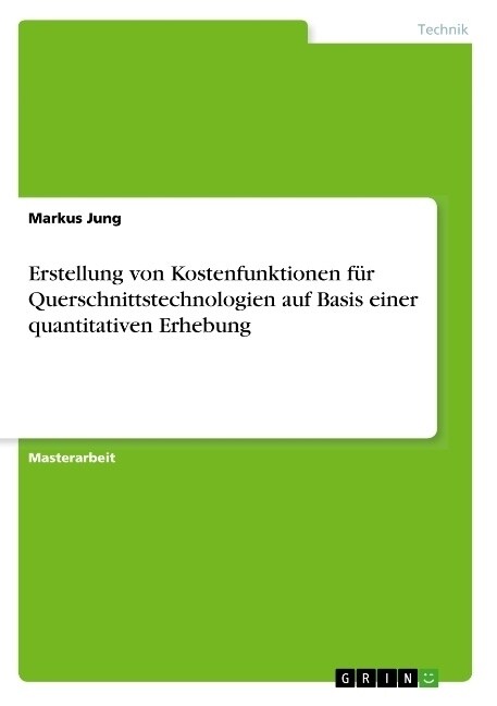 Erstellung von Kostenfunktionen f? Querschnittstechnologien auf Basis einer quantitativen Erhebung (Paperback)