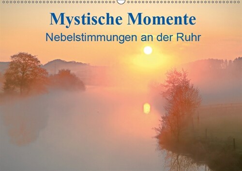 Mystische Momente - Nebelstimmungen an der Ruhr (Wandkalender 2019 DIN A2 quer) (Calendar)