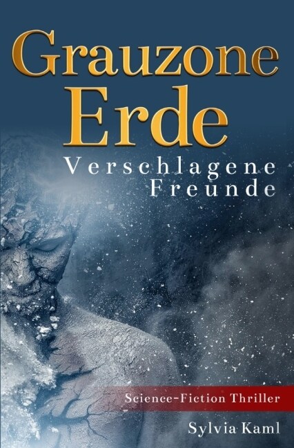 Grauzone Erde - Verschlagene Freunde (Paperback)