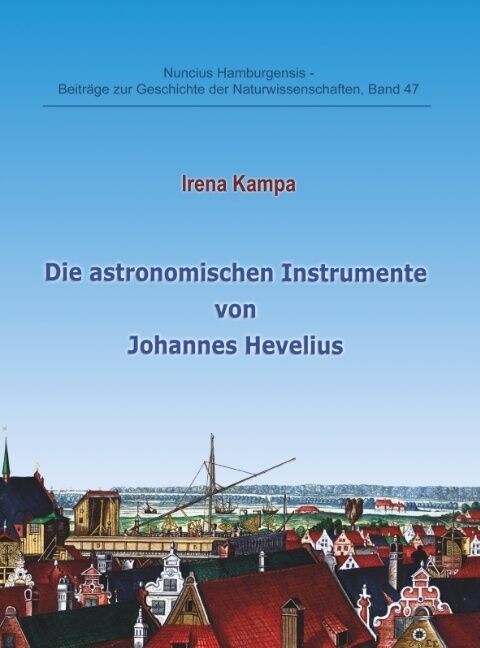 Die astronomischen Instrumente von Johannes Hevelius (Paperback)