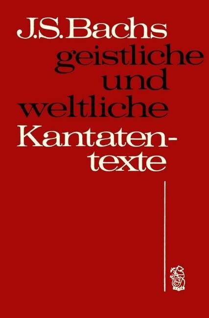 Johann Sebastian Bachs geistliche und weltliche Kantatentexte (Paperback)