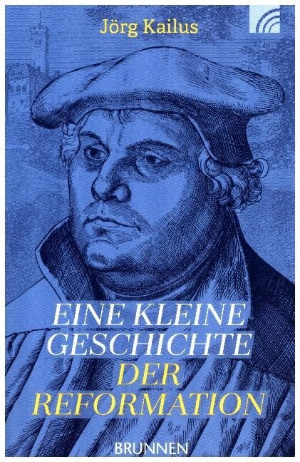 Eine kleine Geschichte der Reformation (Paperback)