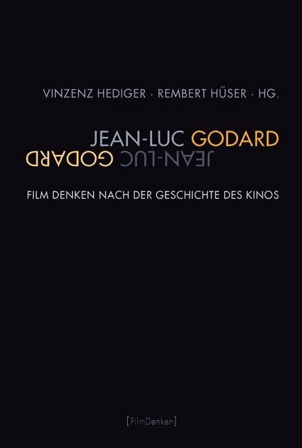 Jean-Luc Godard: Film Denken Nach Der Geschichte Des Kinos (Paperback)