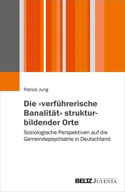 Die verfuhrerische Banalitat strukturbildender Orte (Paperback)