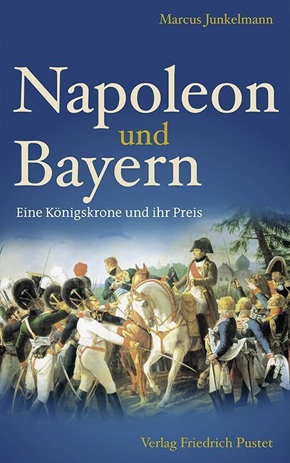 Napoleon und Bayern (Hardcover)