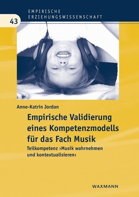 Empirische Validierung eines Kompetenzmodells fur das Fach Musik (Paperback)