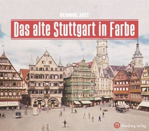 Das alte Stuttgart in Farbe (Hardcover)