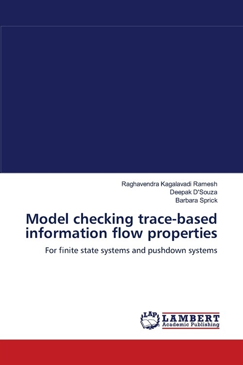 Model checking trace-based information flow properties (Paperback)