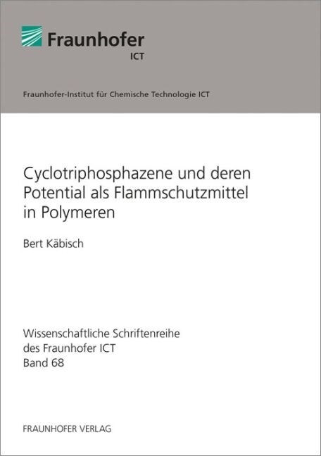 Cyclotriphosphazene und deren Potential als Flammschutzmittel in Polymeren. (Paperback)