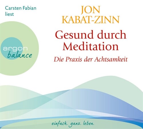 Gesund durch Meditation, Die Praxis der Achtsamkeit, 3 Audio-CDs (CD-Audio)