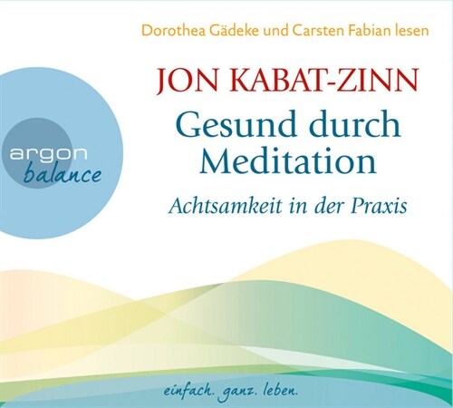 Gesund durch Meditation, Achtsamkeit in der Praxis, 2 Audio-CDs (CD-Audio)