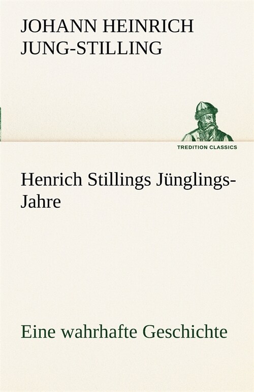 Henrich Stillings J Nglings-Jahre (Paperback)