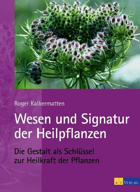 Wesen und Signatur der Heilpflanzen (Hardcover)