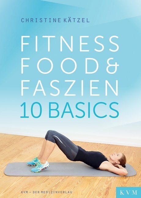 Fitness, Food & Faszien (Paperback)