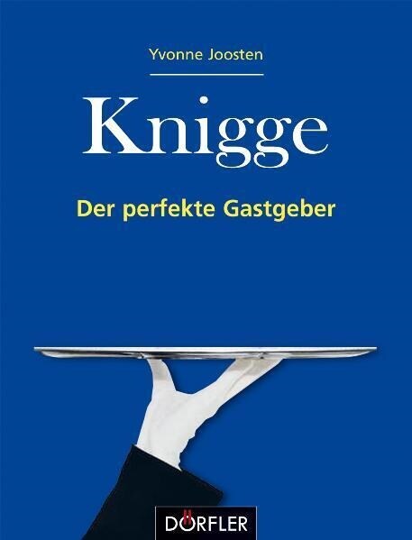 Knigge - Der perfekte Gastgeber (Hardcover)