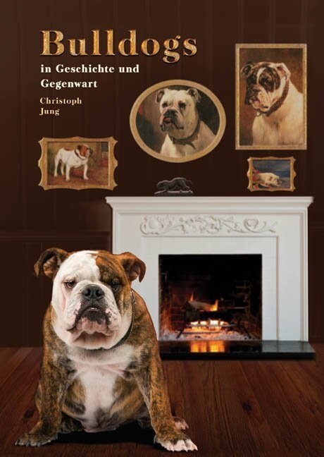 Bulldogs in Geschichte und Gegenwart (Hardcover)