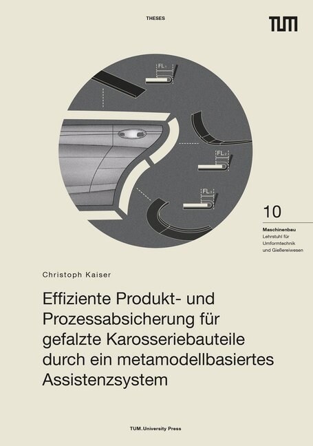 Effiziente Produkt- und Prozessabsicherung fur gefalzte Karosseriebauteile durch ein metamodellbasiertes Assistenzsystem (Paperback)