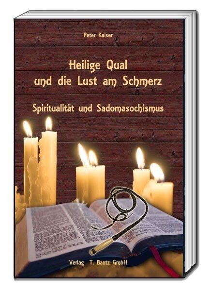 Heilige Qual und die Lust am Schmerz (Paperback)