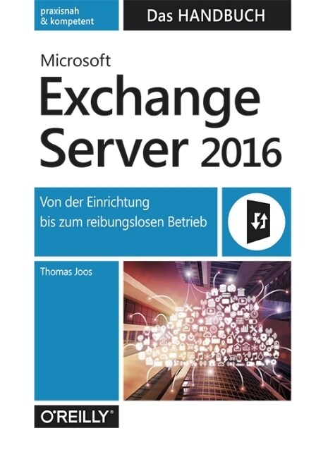 Microsoft Exchange Server 2016 - Das Handbuch (Hardcover)