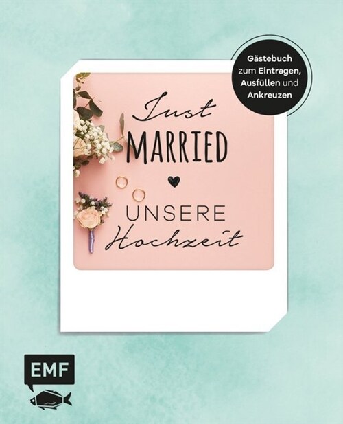 Just married - Unsere Hochzeit: Gastebuch zum Eintragen, Ausfullen und Ankreuzen (Hardcover)