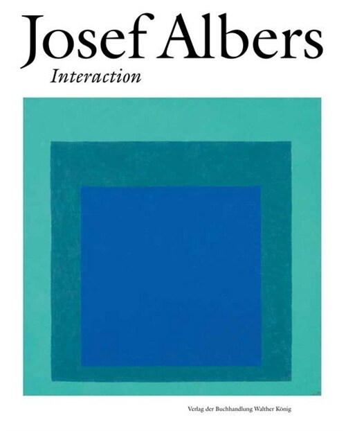 Josef Albers. Interaction (Hardcover)
