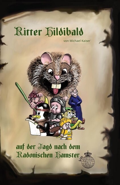 Ritter Hildibald auf der Jagd nach dem Radonischen Hamster (Hardcover)