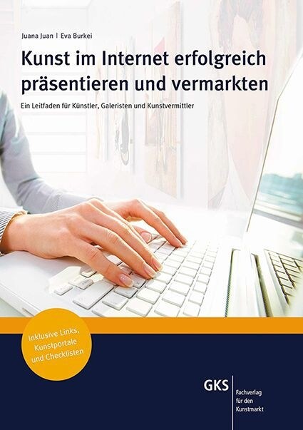 Kunst im Internet erfolgreich prasentieren und vermarkten (Paperback)