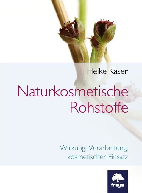 Naturkosmetische Rohstoffe (Hardcover)