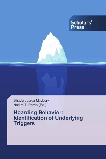 Hoarding Behavior: Identification of Underlying Triggers (Paperback)