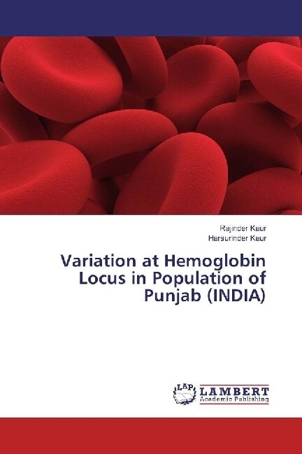 Variation at Hemoglobin Locus in Population of Punjab (INDIA) (Paperback)