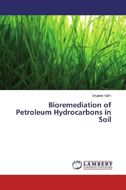 Bioremediation of Petroleum Hydrocarbons in Soil (Paperback)