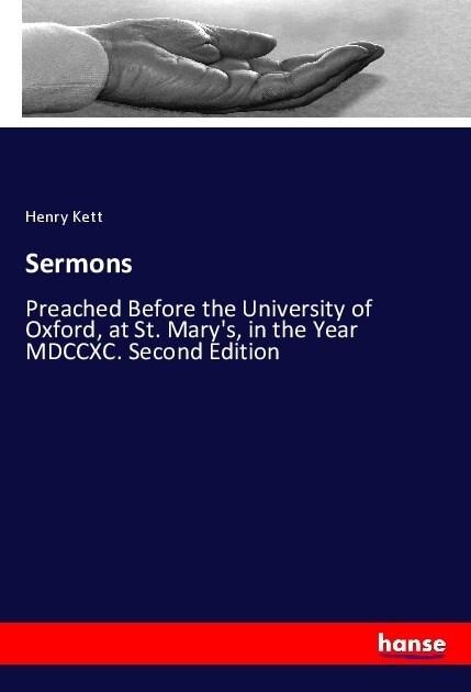 Sermons: Preached Before the University of Oxford, at St. Marys, in the Year MDCCXC. Second Edition (Paperback)