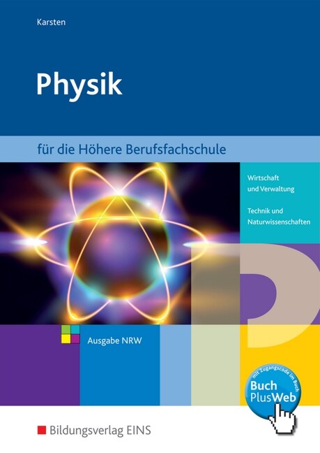 Physik fur die Hohere Berufsfachschule in Nordrhein-Westfalen - Wirtschaft und Verwaltung / Technik und Naturwissenschaften (Paperback)