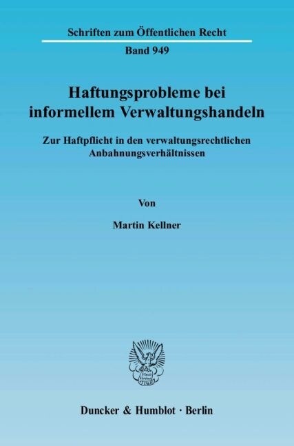 Haftungsprobleme Bei Informellem Verwaltungshandeln: Zur Haftpflicht in Den Verwaltungsrechtlichen Anbahnungsverhaltnissen (Paperback)