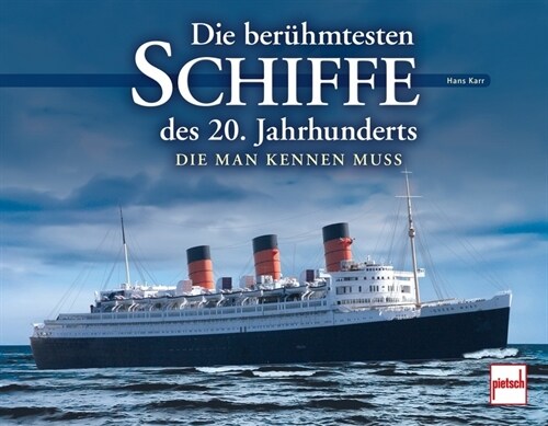 Die beruhmtesten Schiffe des 20. Jahrhunderts (Hardcover)