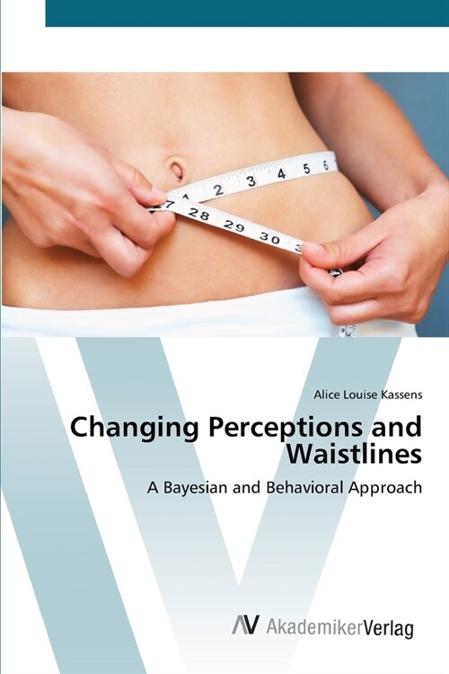 Changing Perceptions and Waistlines (Paperback)