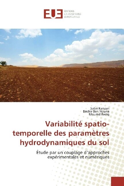 Variabilite spatio-temporelle des parametres hydrodynamiques du sol (Paperback)