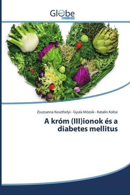 A krom (III)ionok es a diabetes mellitus (Paperback)