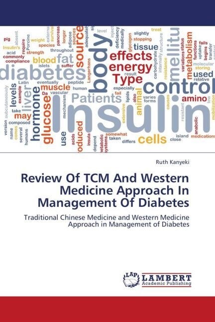 Review Of TCM And Western Medicine Approach In Management Of Diabetes (Paperback)