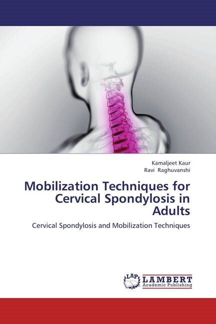 Mobilization Techniques for Cervical Spondylosis in Adults (Paperback)