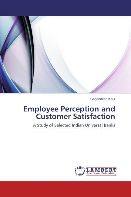 Employee Perception and Customer Satisfaction (Paperback)