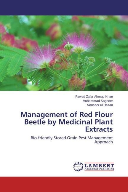 Management of Red Flour Beetle by Medicinal Plant Extracts (Paperback)