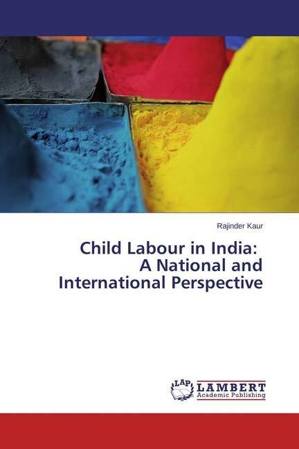 Child Labour in India: A National and International Perspective (Paperback)