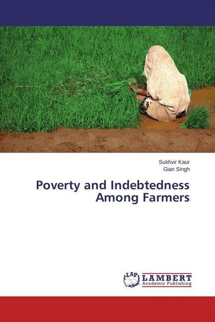 Poverty and Indebtedness Among Farmers (Paperback)