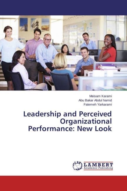 Leadership and Perceived Organizational Performance: New Look (Paperback)