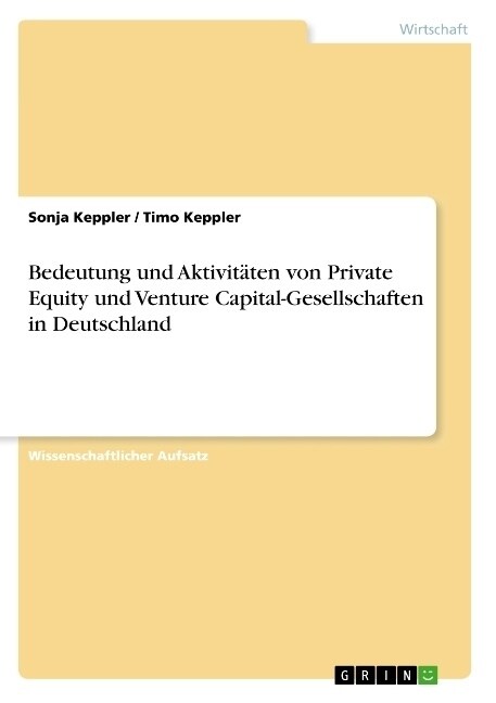 Bedeutung und Aktivit?en von Private Equity und Venture Capital-Gesellschaften in Deutschland (Paperback)