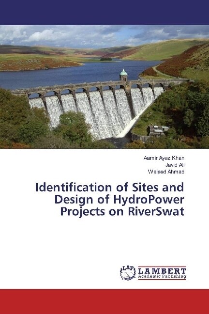 Identification of Sites and Design of HydroPower Projects on RiverSwat (Paperback)